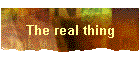 The real thing